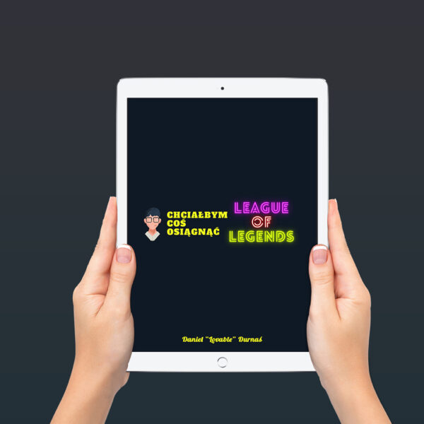 E-Book: Chciałbym coś osiągnąć - League of Legends + COACHING 3h - Image 2