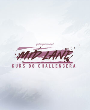 Mid lane - kurs do Challengera