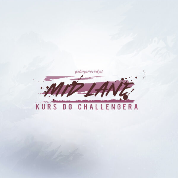 Mid lane - kurs do Challengera